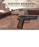 Il mondo Beretta. Una leggenda internazionale di Wilson Robert L. edito da Sperling & Kupfer