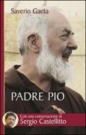 Padre Pio. Il mistero del Dio vicino di Saverio Gaeta edito da San Paolo Edizioni