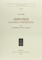 Aristotele. La logica comparativa vol.2 di Luca Sorbi edito da Olschki