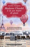 Madame Claudel è in un mare di guai di Aurélie Valognes edito da Newton Compton Editori