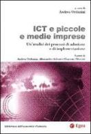 ICT e piccole e medie imprese di Andrea Ordanini, Alessandro Arbore, Giacomo Sllvestri edito da EGEA