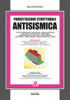 Progettazione strutturale antisismica. Con app di Marco Boscolo Bielo edito da Grafill