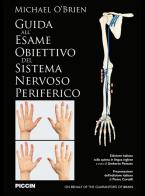 Guida all'esame obiettivo del sistema nervoso periferico di Michael O'Brien edito da Piccin-Nuova Libraria