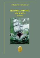 Historia minima. Nuova ediz. vol.4 di Stelio W. Venceslai edito da Nisroch