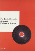 Rosmini. L'ideale e il reale di Pier Paolo Ottonello edito da Marsilio