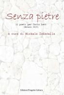 Senza pietre. 11 poeti per Carlo Levi (Matera 2019) edito da Progetto Cultura