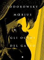 Gli occhi del gatto di Alejandro Jodorowsky, Moebius edito da Edizioni BD