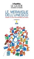 Le meraviglie dell'Unesco. Viaggio in Italia alla scoperta del bello edito da Gedi (Gruppo Editoriale)
