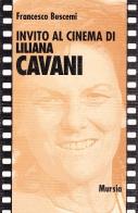 Invito al cinema di Liliana Cavani di Francesco Buscemi edito da Ugo Mursia Editore