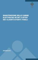 Manutenzione delle cabine elettriche MT/MT e MT/BT dei clienti/utenti finali. CEI 78-17 edito da CEI