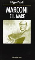Marconi e il mare di Filippo Pacelli edito da L'Autore Libri Firenze