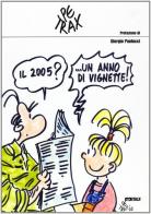 Il 2005?... Un anno di vignette di Petrax edito da Itaca (Castel Bolognese)