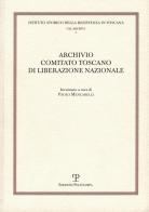 Archivio comitato toscano di liberazione nazionale edito da Polistampa