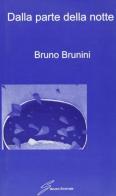 Dalla parte della notte di Bruno Brunini edito da Giraldi Editore
