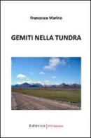Gemiti nella Tundra di Francesco Marino edito da UNI Service