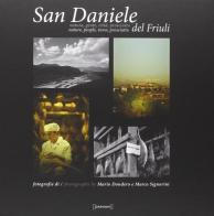 San Daniele del Friuli di Mario Dondero, Marco Signorini edito da Damiani