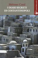 I diari segreti di Costantinopoli di Mehmet Coral edito da Controluce (Nardò)