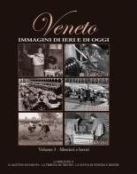 Veneto. Immagini di ieri e di oggi vol.3 edito da Editoriale Programma