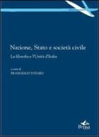 Nazione, stato e società civile. La filsofia e l'unità d'Italia edito da Pensa Multimedia