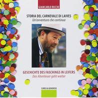 Storia del carnevale di Laives. Un'avventura che continua di Giancarlo Riccio edito da Curcu & Genovese Ass.