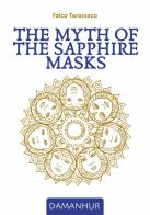 The myth of the sapphire masks. Ediz. multilingue di Falco Tarassaco edito da Damanhur