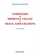 Compendio di medicina legale e delle assicurazioni di Francesco Aragona edito da Edi. Ermes