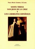 Santa Teresa, San Juan de la Cruz y los Carmelitas españoles di Pablo M. Garrido edito da Edizioni Carmelitane
