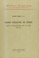 China Missions in crisis di Joseph Krahl edito da Pontificia Univ. Gregoriana