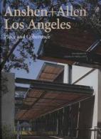 Anshen + Allen, Los Angeles. Place and coherence di Oakley W. Charles edito da L'Arca
