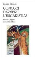 Conosci davvero l'eucaristia? di Cesare Giraudo edito da Qiqajon