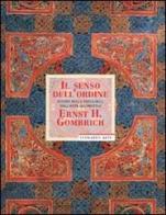 Il senso dell'ordine. Studio sulla psicologia dell'arte decorativa di Ernst H. Gombrich edito da Leonardo Arte