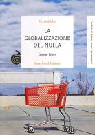 La globalizzazione del nulla di George Ritzer edito da Slow Food