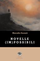 Novelle (im)possibili di Marcello Duranti edito da ViviDolomiti