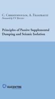 Principles of passive supplemental damping and seismic isolation di Constantin Christopoulos, André Filiatrault edito da Eucentre