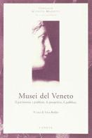 Musei del Veneto. Il patrimonio, i problemi, le prospettive, il pubblico edito da Canova