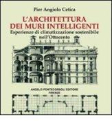 L' architettura dei muri intelligenti di Pier Angelo Cetica edito da Pontecorboli Editore