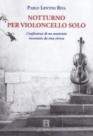 Notturno per violoncello solo di Pablo Lentini Riva edito da Ellin Selae