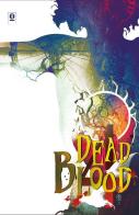 Dead blood vol.4 edito da Noise Press