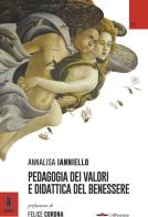 Pedagogia dei valori e didattica del benessere di Annalisa Ianniello edito da Aracne (Genzano di Roma)