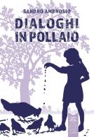 Dialoghi in Pollaio di Sandro Ambrosio edito da L'Orto della Cultura