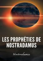 Les prophéties de Nostradamus. Nuova ediz. di Nostradamus edito da Alemar