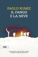Il fango e la neve. Viaggio nei luoghi della Grande Guerra di Paolo Rumiz edito da Bottega Errante Edizioni