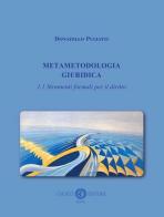 Metametodologia giuridica vol.1.1 di Donatello Puliatti edito da Cacucci