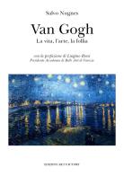 Van Gogh. La vita, l'arte, la follia di Salvo Nugnes edito da Art Factory