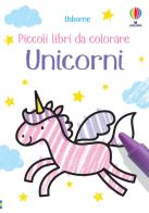 Unicorni. Piccoli libri da colorare. Ediz. illustrata di Matthew Oldham edito da Usborne