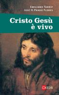 Cristo Gesù è vivo di Emiliano Tardif, José H. Prado Flores edito da EDB