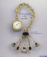 L' orologio e la moda. Dal '600 ai nostri giorni. Catalogo della mostra (Vicenza-Biella-Bologna, 1994) edito da Mazzotta