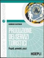 Produzione dei servizi turistici (dt&a) di G. Castoldi edito da Hoepli