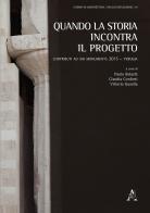 Quando la storia incontra il progetto. Contributi ad AID Monuments 2015 - Perugia edito da Aracne