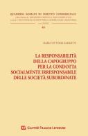 La responsabilità della capogruppo per la condotta socialmente irresponsabile delle società subordinate di Maria Vittoria Zammitti edito da Giuffrè